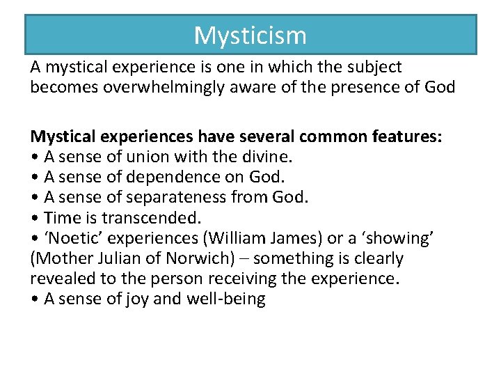 Mysticism A mystical experience is one in which the subject becomes overwhelmingly aware of