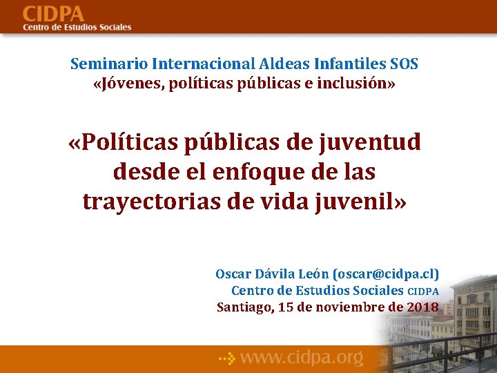 Seminario Internacional Aldeas Infantiles SOS «Jóvenes, políticas públicas e inclusión» «Políticas públicas de juventud