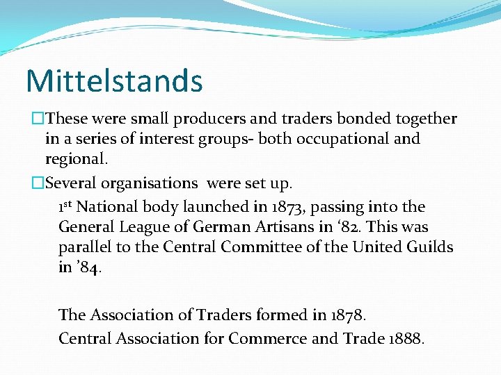 Mittelstands �These were small producers and traders bonded together in a series of interest