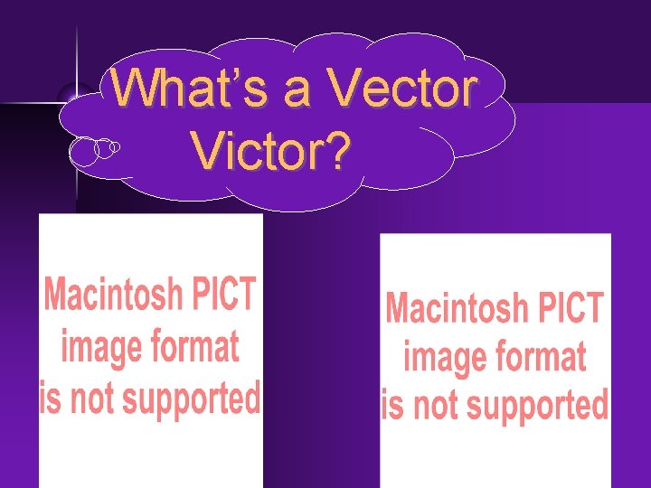 What’s a Vector Victor? 