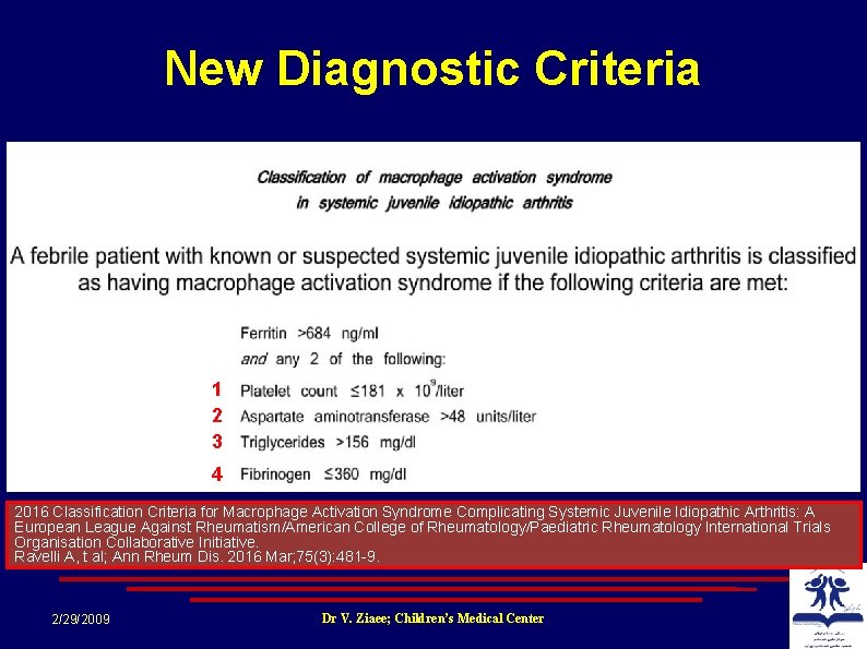 New Diagnostic Criteria 1 2 3 4 2016 Classification Criteria for Macrophage Activation Syndrome