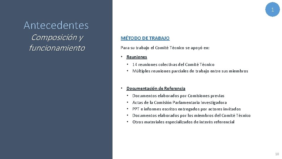 1 Antecedentes Composición y funcionamiento MÉTODO DE TRABAJO Para su trabajo el Comité Técnico