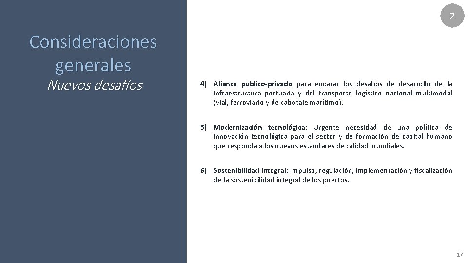 2 Consideraciones generales Nuevos desafíos 4) Alianza público-privado para encarar los desafíos de desarrollo