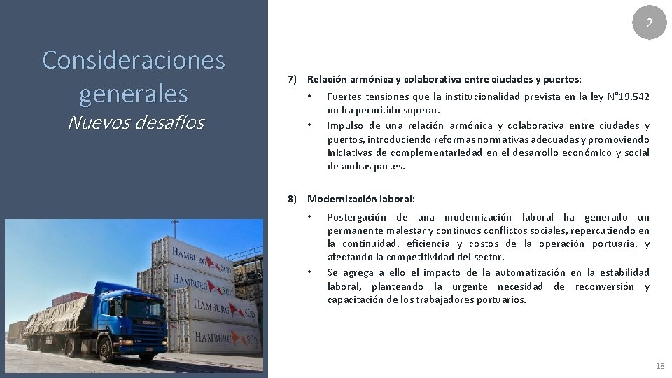 2 Consideraciones generales Nuevos desafíos 7) Relación armónica y colaborativa entre ciudades y puertos: