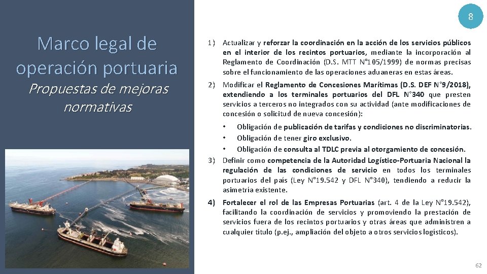 8 Marco legal de operación portuaria Propuestas de mejoras normativas 1) Actualizar y reforzar