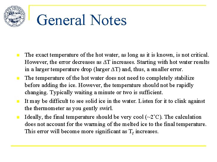 General Notes n n The exact temperature of the hot water, as long as