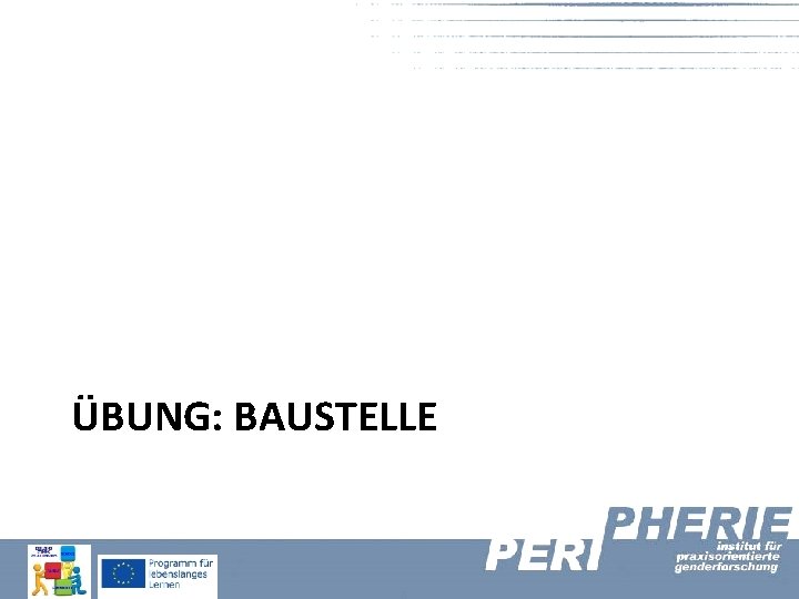 ÜBUNG: BAUSTELLE 