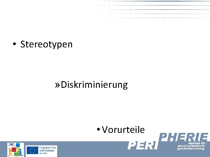  • Stereotypen » Diskriminierung • Vorurteile 