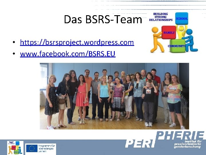 Das BSRS-Team • https: //bsrsproject. wordpress. com • www. facebook. com/BSRS. EU 