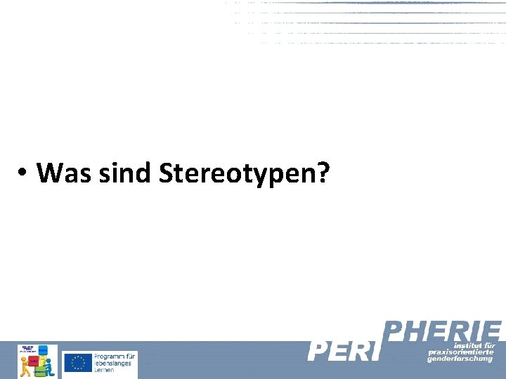  • Was sind Stereotypen? 