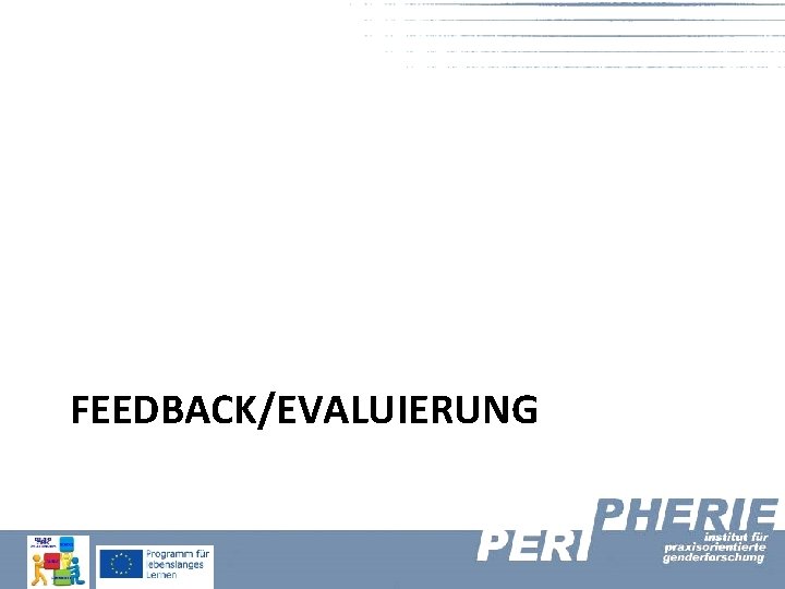 FEEDBACK/EVALUIERUNG 