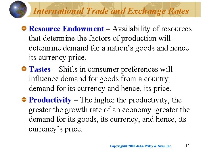 International Trade and Exchange Rates Resource Endowment – Availability of resources that determine the