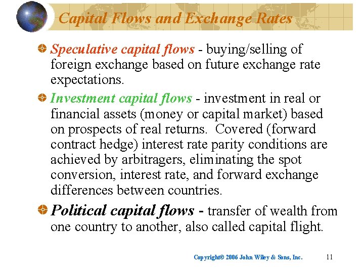 Capital Flows and Exchange Rates Speculative capital flows - buying/selling of foreign exchange based