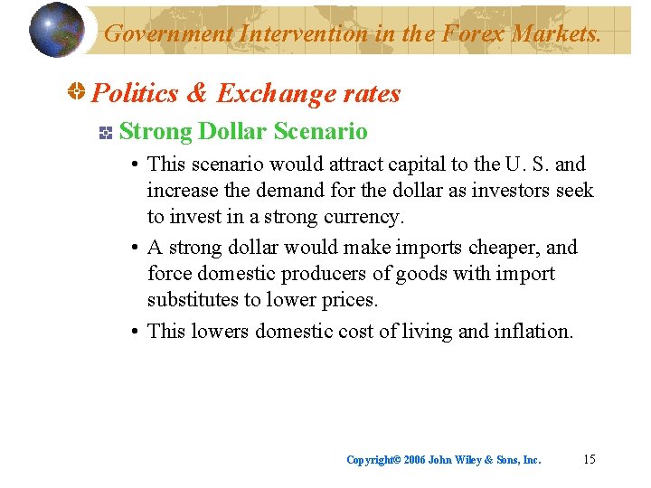 Government Intervention in the Forex Markets. Politics & Exchange rates Strong Dollar Scenario •