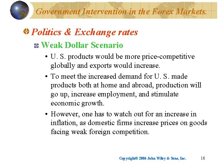 Government Intervention in the Forex Markets. Politics & Exchange rates Weak Dollar Scenario •