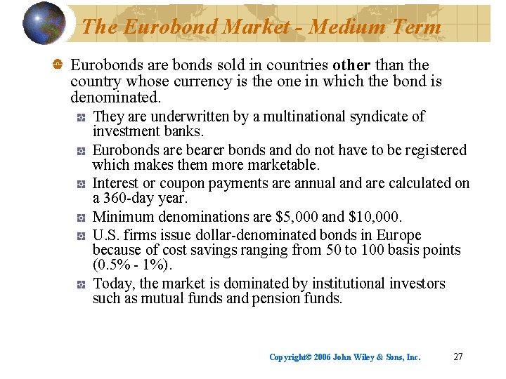 The Eurobond Market - Medium Term Eurobonds are bonds sold in countries other than