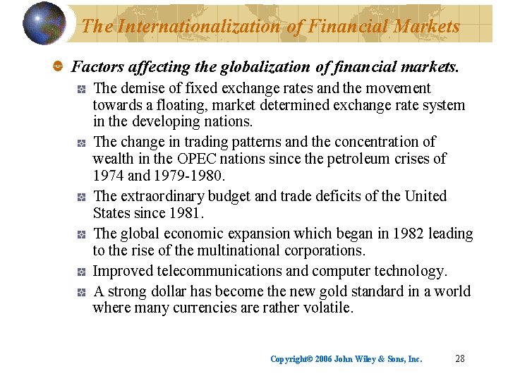 The Internationalization of Financial Markets Factors affecting the globalization of financial markets. The demise