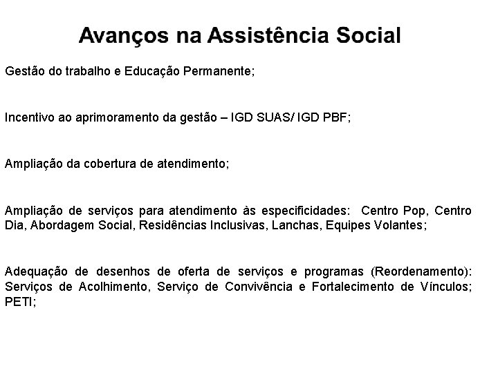 Gestão do trabalho e Educação Permanente; Incentivo ao aprimoramento da gestão – IGD SUAS/