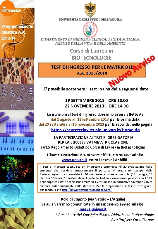 Corso di Laurea in BIOTECNOLOGIE o s i TEST DI INGRESSO PER LE MATRICOLE