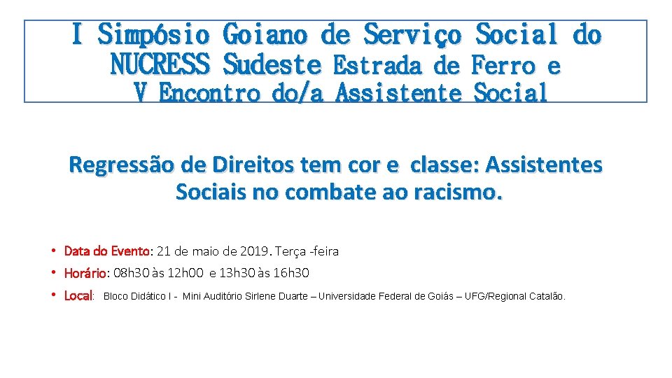 I Simpósio Goiano de Serviço Social do NUCRESS Sudeste Estrada de Ferro e V