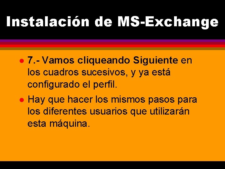 Instalación de MS-Exchange l 7. - Vamos cliqueando Siguiente en los cuadros sucesivos, y