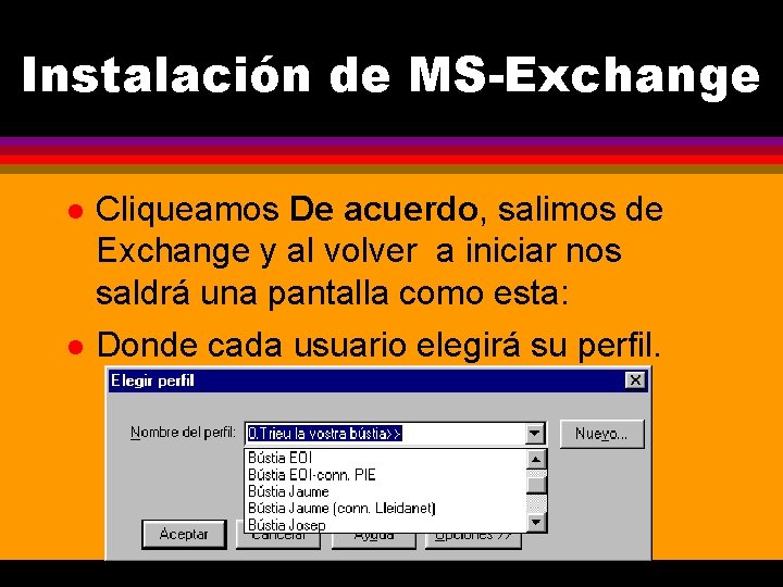 Instalación de MS-Exchange l Cliqueamos De acuerdo, salimos de Exchange y al volver a