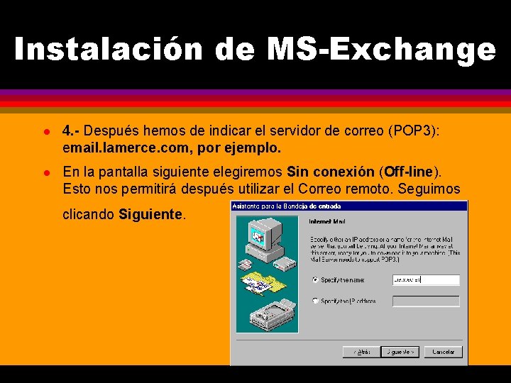 Instalación de MS-Exchange l 4. - Después hemos de indicar el servidor de correo