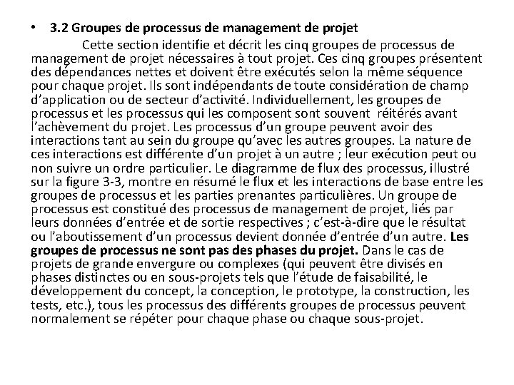  • 3. 2 Groupes de processus de management de projet Cette section identifie