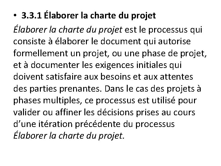  • 3. 3. 1 Élaborer la charte du projet est le processus qui