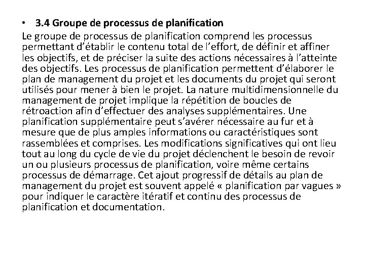  • 3. 4 Groupe de processus de planification Le groupe de processus de