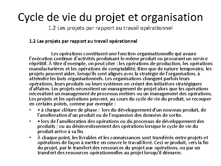 Cycle de vie du projet et organisation 1. 2 Les projets par rapport au