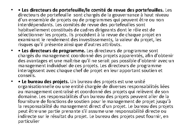  • • Les directeurs de portefeuille/le comité de revue des portefeuilles. Les directeurs