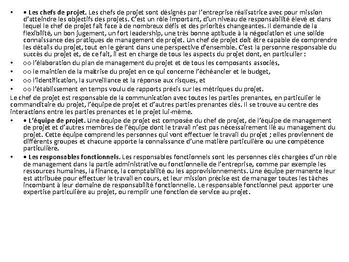  • Les chefs de projet sont désignés par l’entreprise réalisatrice avec pour mission