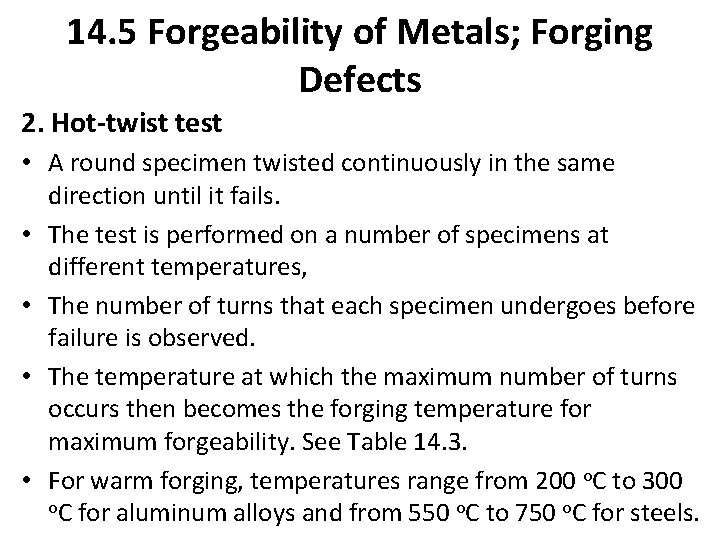 14. 5 Forgeability of Metals; Forging Defects 2. Hot-twist test • A round specimen