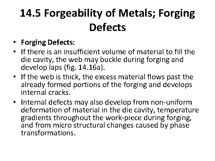 14. 5 Forgeability of Metals; Forging Defects • Forging Defects: • If there is
