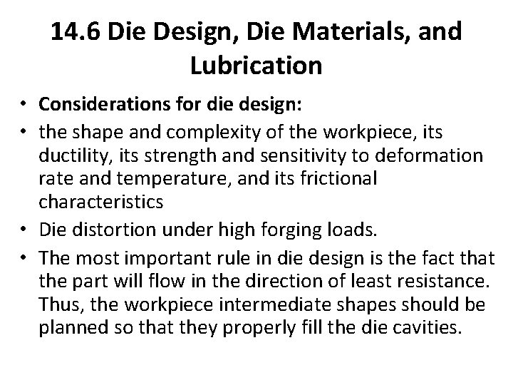 14. 6 Die Design, Die Materials, and Lubrication • Considerations for die design: •