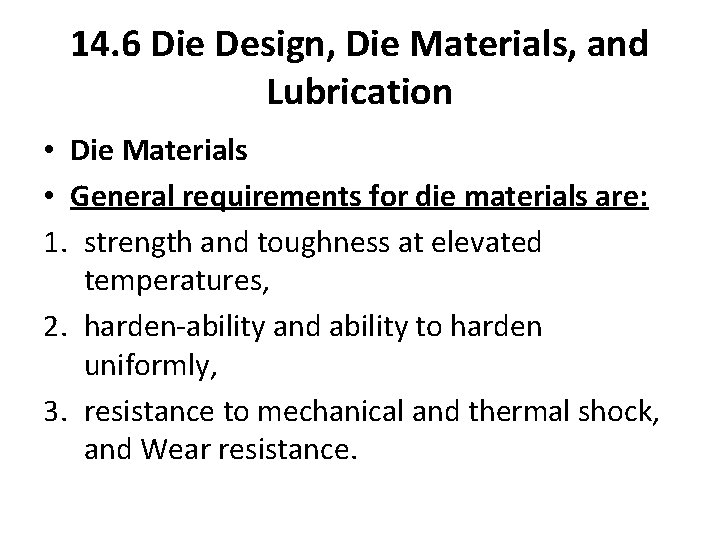 14. 6 Die Design, Die Materials, and Lubrication • Die Materials • General requirements