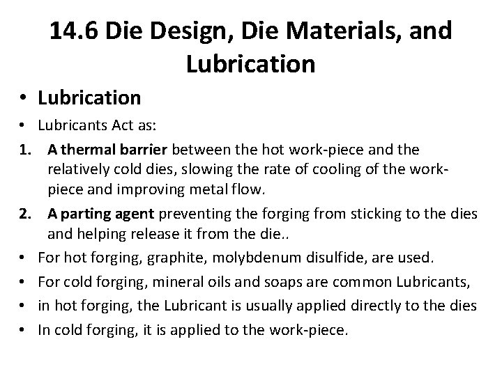 14. 6 Die Design, Die Materials, and Lubrication • Lubricants Act as: 1. A
