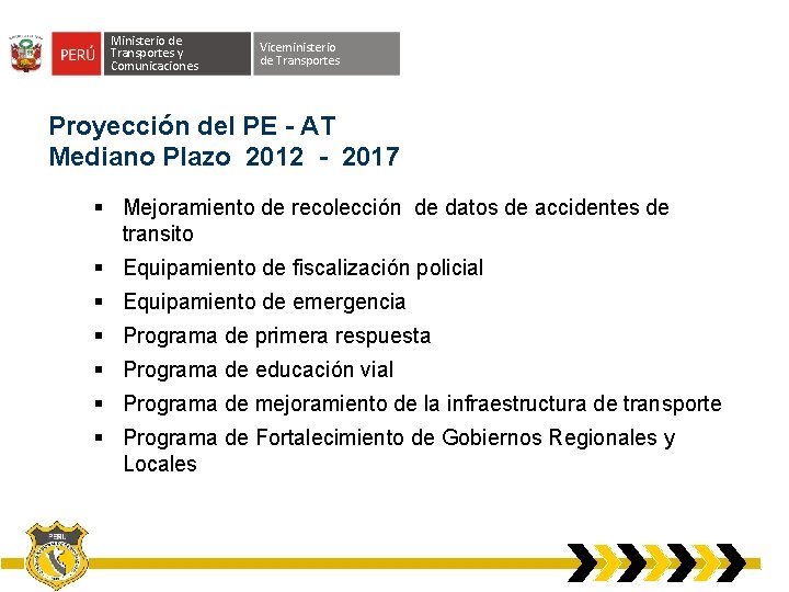 Ministerio de Transportes y Comunicaciones Viceministerio de Transportes Proyección del PE - AT Mediano