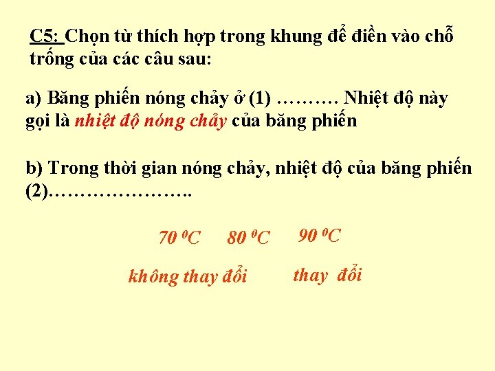 C 5: Chọn từ thích hợp trong khung để điền vào chỗ trống của