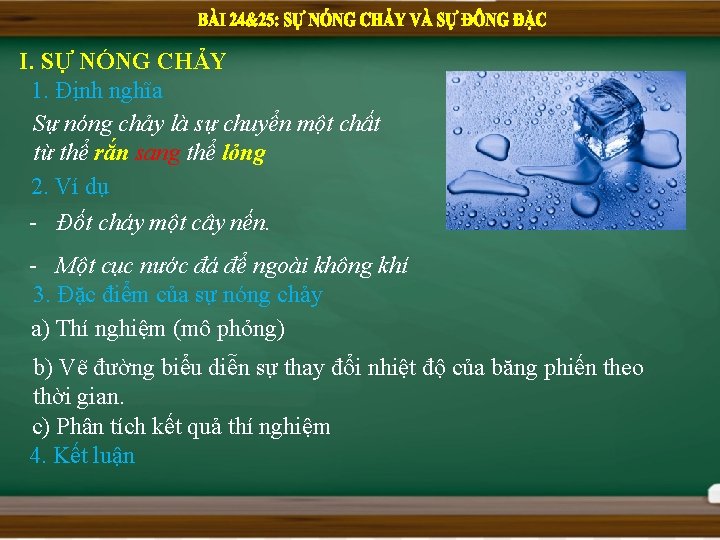 I. SỰ NÓNG CHẢY 1. Định nghĩa Sự nóng chảy là sự chuyển một