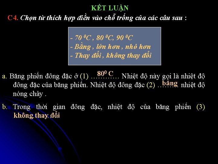 KẾT LUẬN C 4. Chọn từ thích hợp điền vào chỗ trống của các