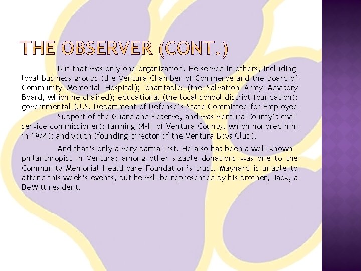 But that was only one organization. He served in others, including local business groups