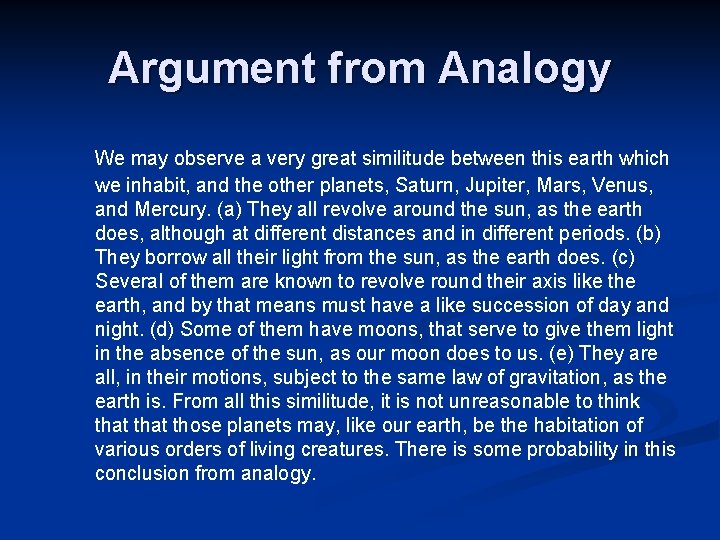 Argument from Analogy We may observe a very great similitude between this earth which