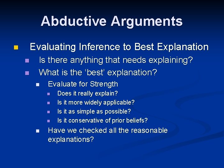 Abductive Arguments Evaluating Inference to Best Explanation n Is there anything that needs explaining?