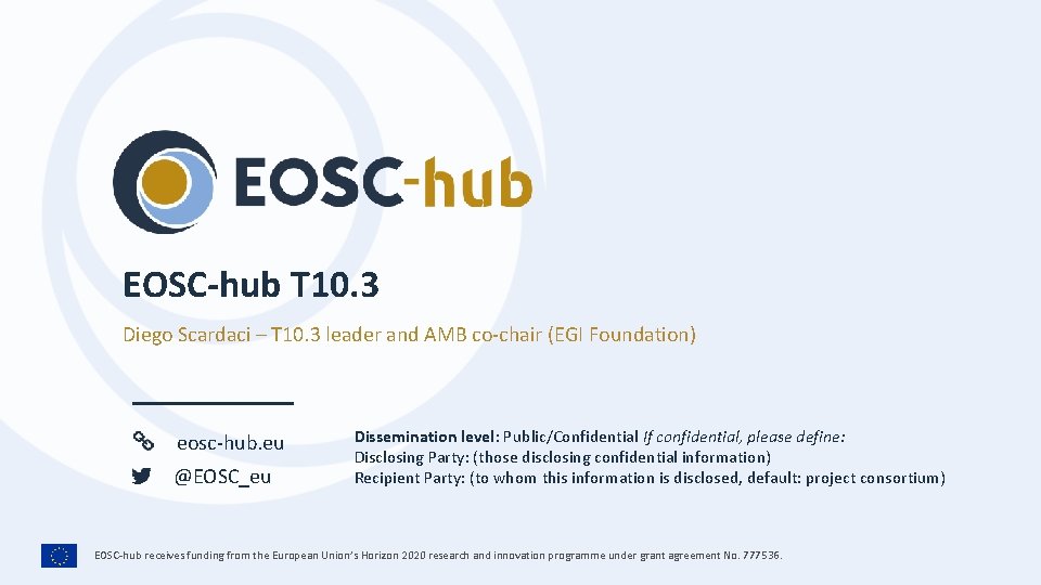 EOSC-hub T 10. 3 Diego Scardaci – T 10. 3 leader and AMB co-chair