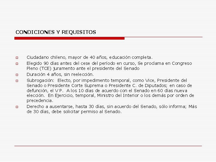 CONDICIONES Y REQUISITOS o o o Ciudadano chileno, mayor de 40 años, educación completa.