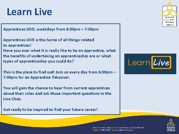 Learn Live Apprentices LIVE, weekdays from 6: 00 pm – 7: 00 pm Apprentices