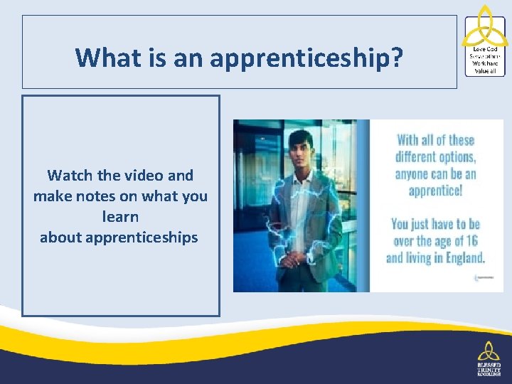 What is an apprenticeship? Watch the video and make notes on what you learn