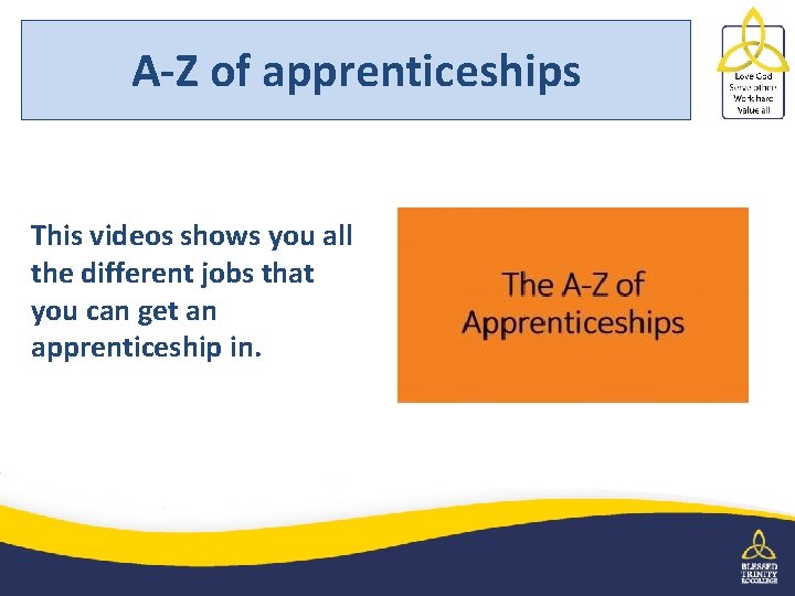 A-Z of apprenticeships This videos shows you all the different jobs that you can
